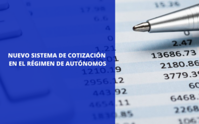 NUEVO SISTEMA DE COTIZACIÓN EN EL RÉGIMEN DE AUTÓNOMOS.