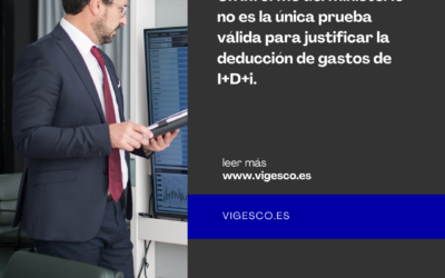 PARA JUSTIFICAR LA DEDUCCIÓN POR GASTOS DE INVESTIGACIÓN Y DESARROLLO E INNOVACIÓN TECNOLÓGICA (I+D+i), UN INFORME DEL MINISTERIO COMPETENTE NO ES LA ÚNICA VÍA DE PRUEBA DE LA CUAL DISPONE EL CONTRIBUYENTE